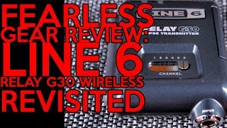 Fearless Gear Review : Line 6 Relay G30 Wireless REVISITED