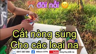 Cách cắt nòng súng xài cho tất cả các loại na