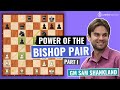 Unfolding the Full Potential of the Bishop Pair | Positional Play | GM Sam Shankland