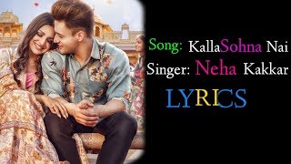 Kalla Sohna Nai(LYRICS)- Neha Kakkar।, Neha Kakkar: Kalla Sohna Nai Full Song।
