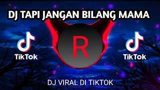 DJ BOY BAND JEDAG JEDUG VIRAL TIKTOK - DJ TAPI JANGAN BILANG MAMA ( Remix Dj Komang Rimex )