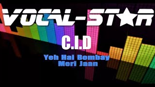Yeh Hai Bombay Meri Jaan - C.I.D (Karaoke Version) with Lyrics HD Vocal-Star Karaoke