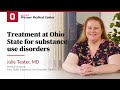 Treatment at Ohio State for substance use disorders | Ohio State Medical Center