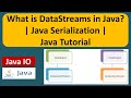 What is DataStreams in Java? | Java Serialization | Java IO | Java Tutorial