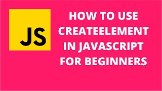 How to use createElement in JavaScript for beginners | JavaScript Tutorial