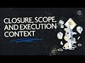 JavaScript the Hard Parts: Closure, Scope & Execution Context