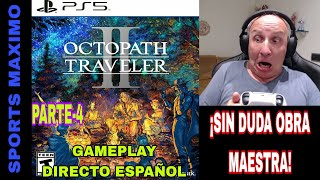 OCTOPATH TRAVELER 2, PARTE-4 (PS5) GAMEPLAY DIRECTO ESPAÑOL ¿MERECE LA PENA?