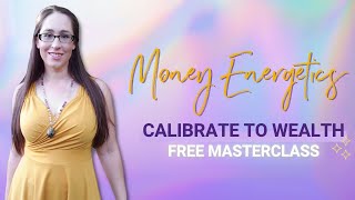 Money Energetics Masterclass | Erin Werley