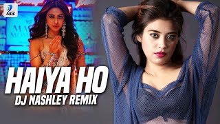 Haiya Ho (Remix) | DJ Nashley | Marjaavaan | Sidharth Malhotra | Tara Sutaria | Rakul Preet Singh