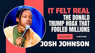 This Fooled Millions - Josh Johnson Breaks Down A Viral Trump Hoax Gone Too Far