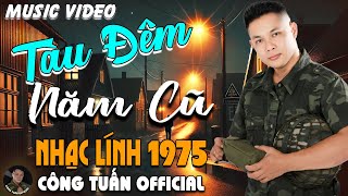 TÀU ĐÊM NĂM CŨ - GIỌNG CA ĐỘC LẠ CÔNG TUẤN ➤ LK Nhạc Lính 1975 Tuyển Chọn HAY NHẤT HIỆN NAY