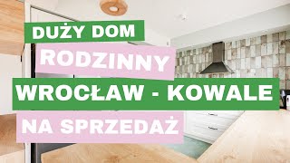 Duży dom rodzinny | Wrocław - Kowale | NA SPRZEDAŻ