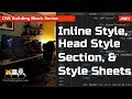 CSS Style Properties : Inline Styles, Head Styles, and Style Sheets - CSS Building Blocks Series