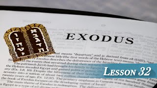 Lesson 32 - Exodus 34, 35, 36, & 37