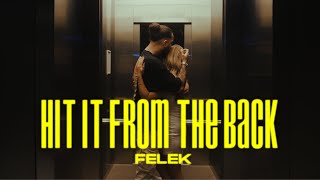 FELEK - HIT IT FROM THE BACK  (OFFICIAL VIDEO)