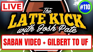 Late Kick Live Ep 110: Saban Video Leak | LSU + Michigan Mood Trackers | Arik Gilbert To Florida