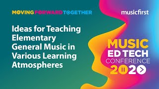 Ideas for Teaching Elementary General Music Classes in Various Learning Atmospheres - Amy Burns