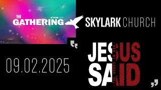 The Gathering at Skylark Church | Jesus Said... With Martin Young | 9th February 2025