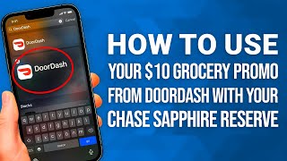 How to Use Your $10 Grocery Promo from DoorDash with Your Chase Sapphire Reserve: Save NOW!