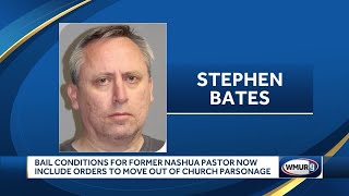 Bail conditions for former Nashua pastor now include orders to move out of church parsonage
