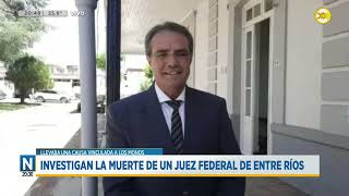 Investigan la muerte de un juez federal de Entre Ríos │N20:30│ 10-01-2025