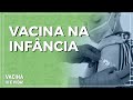 Vacina é Vida | Vacina na infância