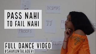 Pass Nahi to Fail Nahi | Shakuntala Devi | Self - Choreographed