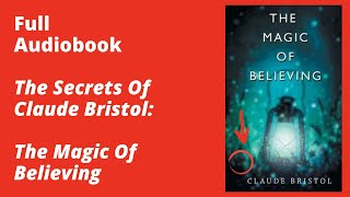 The Magic Of Believing By Claude Bristol – Full Audiobook