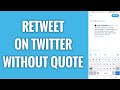 How To Retweet On Twitter Without Quote