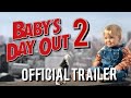 Baby's Day Out 2 (2022) - Official Trailer