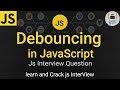 Deboucing in JavaScript | Optimizing performance in JavaScript | js interview question