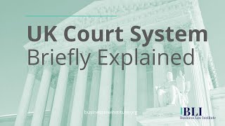 The UK Court System Explained | How the UK Court System Works