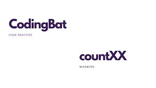 CodingBat Warmup2: countXX