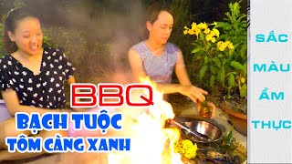 Bạch Tuộc & Tôm Càng Xanh BBQ | Sắc Màu Ẩm Thực | BBQ Octopus & Crayfish