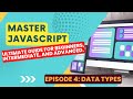 Master JavaScript: Ultimate Guide (2023); Lesson 4: Data types