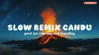 DJ SLOW REMIX | CHILL LOFI MELODIC | BIKIN CANDU | SLOW REMIX VIRAL TIKTOK  YANG KALIAN CARI🎵