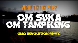 DJ OM TAMPELENG VIRAL TIKTOK GMC REVOLUTION REMIX LAGU PESTA 2022