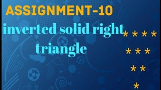 Assignment -10... inverted solid right triangle explained...#nxtwave #codingpractice