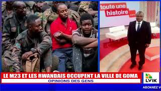 LE M23 ET LES RWANDAIS OCCUPENT LA VILLE DE GOMA: OPINIONS DES GENS