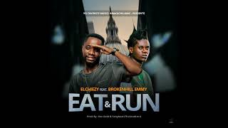 ElChiezy Ft BrokenHill Emmy - Eat \u0026 Run (2025 Official Audio). Prod By Vox Gold \u0026 Senny Beats.