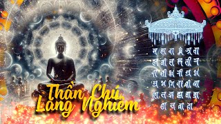 Thần Chú Lăng Nghiêm: Kim Cang Hộ Thân, Phá Tan Ma Chướng, Thức Tỉnh Bồ Đề Tâm Shurangama Mantra