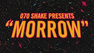 070 Shake - Morrow ( Audio)