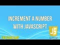 Increment a Number with JavaScript | JavaScript Tutorial | FreeCodeCamp |