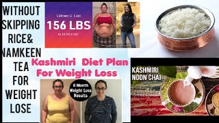 Kashmiri Weight Loss diet Plan|Without skipping Rice&Namkeen tea For Weight Loss|Natural Weight Loss