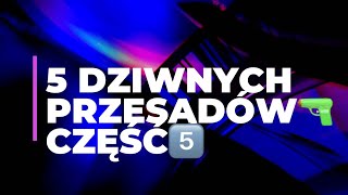 5 DZIWNYCH PRZESĄDÓW🤹‍♂️CZĘŚĆ5️⃣PREMIERA🔞🔙