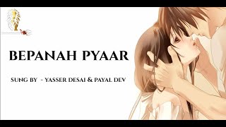 Bepanah Pyaar (Lyrics) | Yasser Desai & Payal Dev | Sharad Malhotra & Surbhi Chandna | Shabbir Ahmed