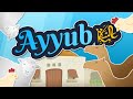 Prophet Ayyub (as) | Stories of the Prophets (as) for Kids in English