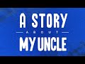 Lets Enjoy! - A Story About My Uncle - Episode 1