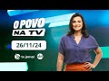 TV Jornal O POVO NA TV, ao vivo, com Anne Barretto | 26.11.24