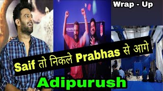 Adipurush - It's A Film Wrap For Lankesh | Prabhas | Saif Ali Khan